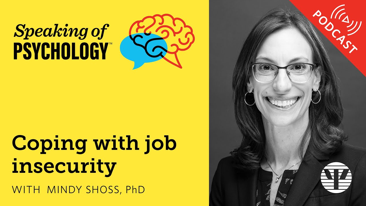 Coping with job insecurity, with Mindy Shoss, PhD