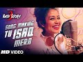 TU ISAQ MERA Song Making Hate Story 3 MEET BROS EARL NEHA KAKKAR