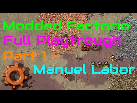 Modded Factorio Full Playtrough | Part 1 - Manuel Labor
