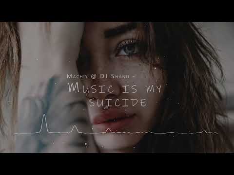 Shanu & Machiy - Music Is My Suicide (Original Mix)
