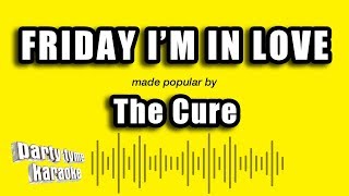 The Cure - Friday I'm In Love (Karaoke Version)