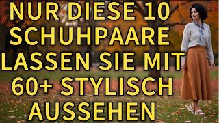 DAS sind die 10 Paar Schuhe, die Sie nach 60 zur Königin machen (Der Trick, den ALLE IGNORIEREN!)