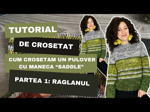 Tutorial de Crosetat. Cum Crosetam un pulover cu "maneca Saddle" | Parte 1: Raglanul