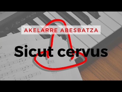 Akelarre Abesbatza - Sicut cervus