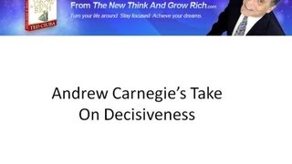 Andrew Carnegie's Take On Decisiveness