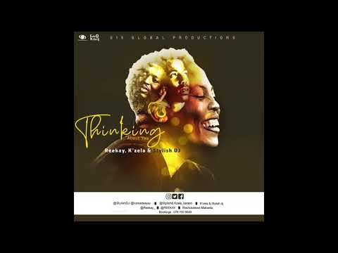 Reekay x K'zela & Stylish DJ - Thinking About You