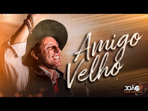 João Luiz Corrêa - Amigo Velho ( Clipe OFICIAL)