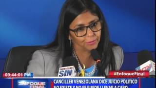 Canciller venezolana dice juicio político no existe y no se puede llevar acabo