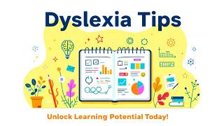 Dyslexia Tips: Unlock Your Child's Learning Potential Today!