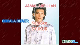 Download lagu JAMAL ABDILLAH SYUKUR karaoke m1 mp3 Download lagu JAMAL ABDILLAH SYUKUR karaoke m1 mp3
