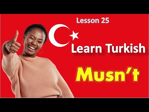 lesson 25- mustn't and shouldn't in Turkish- Turkish for English speakers