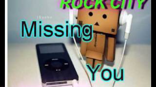 Rock City - Missing You