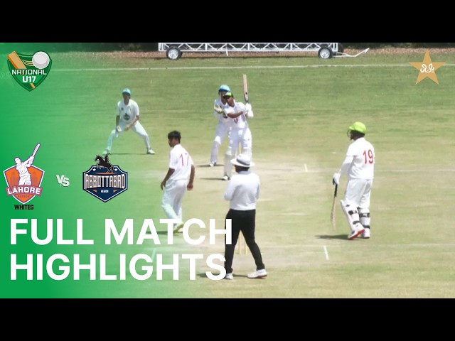 Full Highlights | Abbottabad Region vs Lahore Region | National Under-17 Cup 2025-26 | MZD1T