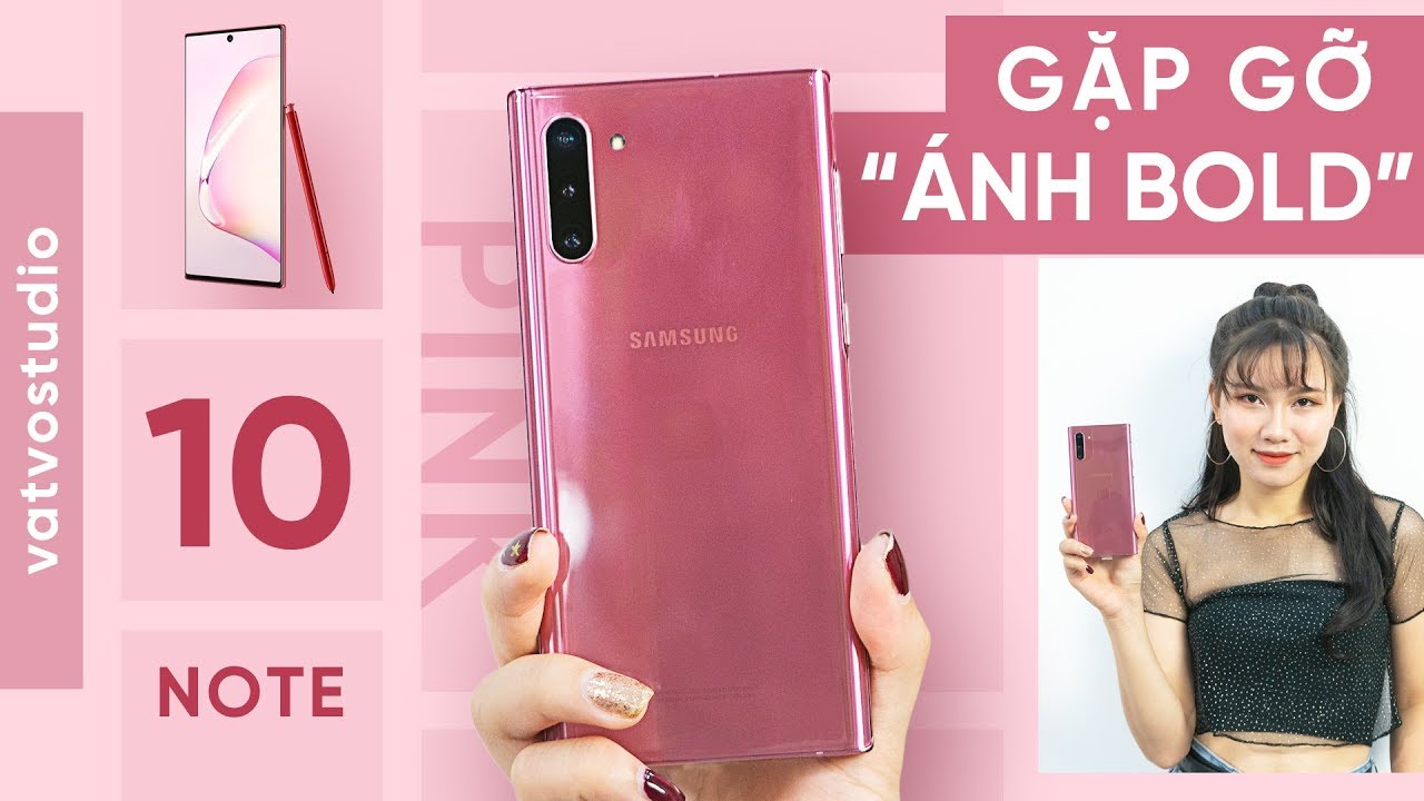 Tại sao các bạn nữ lại thích Galaxy Note 10?