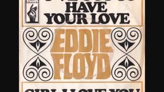 Eddie Floyd - I&#39;ve got to have your love