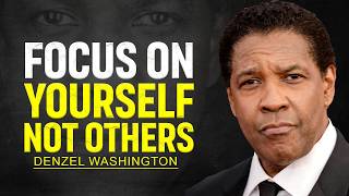 FOCUS YOURSELF NOT OTHERS! Motivational Speech inspired by Denzel Washington, Motivational video