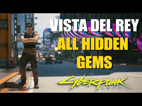 Cyberpunk 2077 - Vista Del Rey - All Hidden Gems