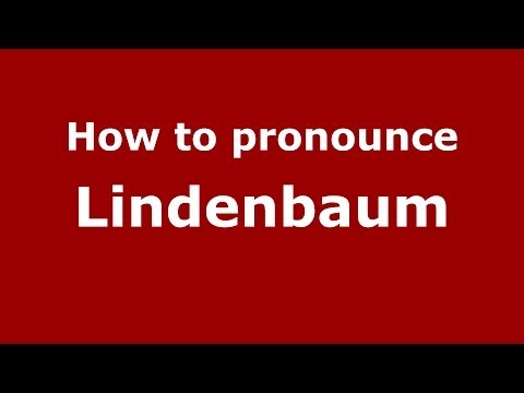 How to Pronounce Lindenbaum - PronounceNames.com