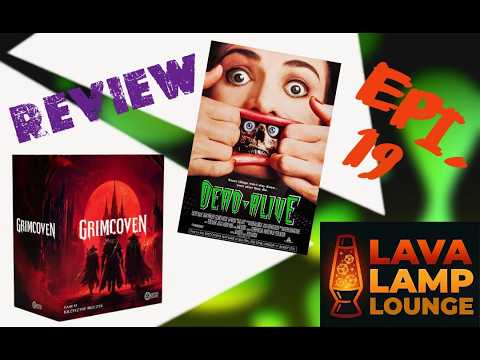 Lava Lamp Lounge - Episode 19 - Grimcoven/Dead Alive Review