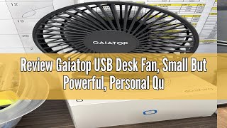 Review Gaiatop USB Desk Fan, Small But Powerful, Personal Quiet 3 Speeds Portable Fan, Adjustment Mi