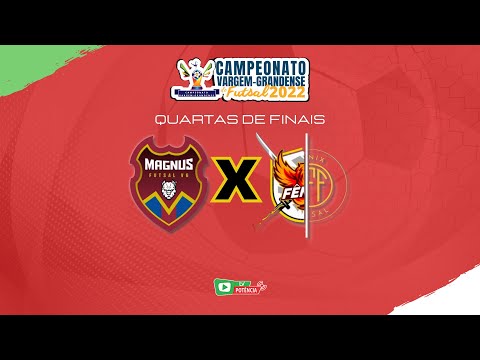 MAGNUS X FENIX (QUARTAS DE FINAIS DO CAMPEONATO VARGEM-GRANDENSE DE FUTSAL 2022)