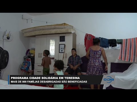 Cidade Solidária beneficia mais de 800 famílias desabrigadas em Teresina 12 04 2023