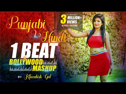 1 Beat Punjabi Vs Hindi Mashup | Khwahish gal