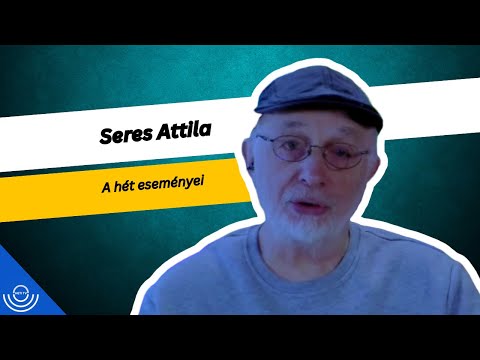 Pirkadat: Seres Attila – A hét eseményei