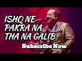 Ishq Ne Pakra Na Tha Ghalib Full Song Rahat Fateh Ali Khan