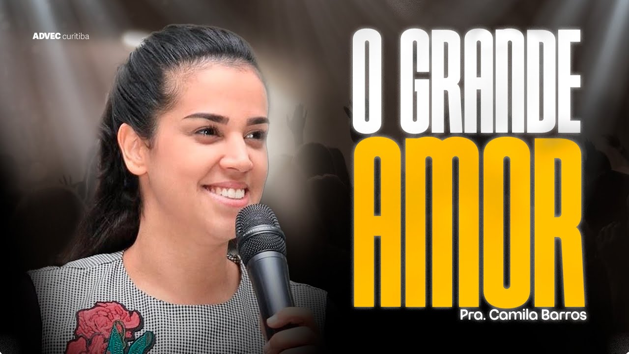 O GRANDE AMOR |  CAMILA BARROS