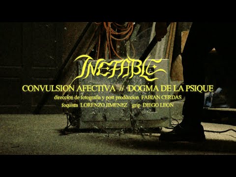 Inefable - Convulsión afectiva//Dogma de la psique (Video Oficial)