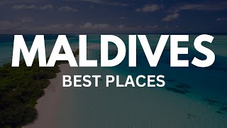 Top 10 Best Places To Visit in the Maldives
