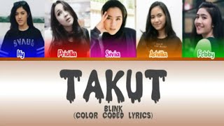 Download lagu BLINK - Takut (Color Coded Lyrics) mp3