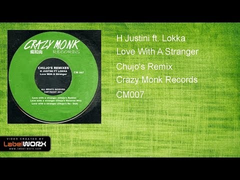 H Justini ft. Lokka - Love With A Stranger (Chujo's Remix)