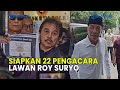 UPDATE PENDUKUNG JOKOWI SIAPKAN 22 PENGACARA LAWAN BALIK LAPORAN ROY SURYO