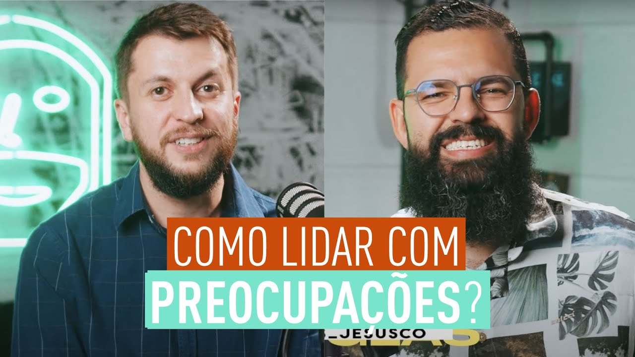 COMO LIDAR COM PREOCUPAÇÕES - DivinaMente #9