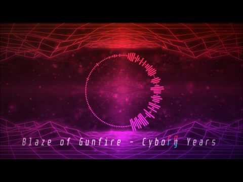 Blaze of Gunfire - Cyborg Years - RetroSynth Records 2017 - Synthwave