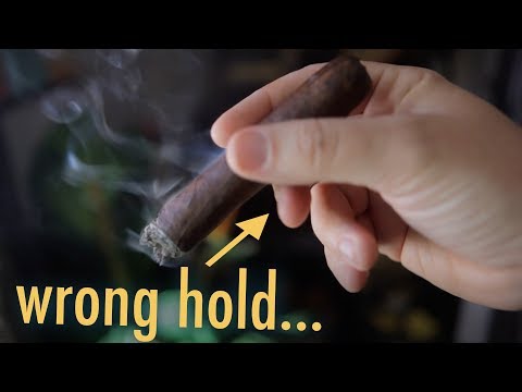You’ve Been Holding Your CIGAR Wrong...