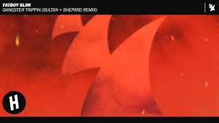 Fatboy Slim - Gangster Trippin (Sultan + Shepard Extended Remix)