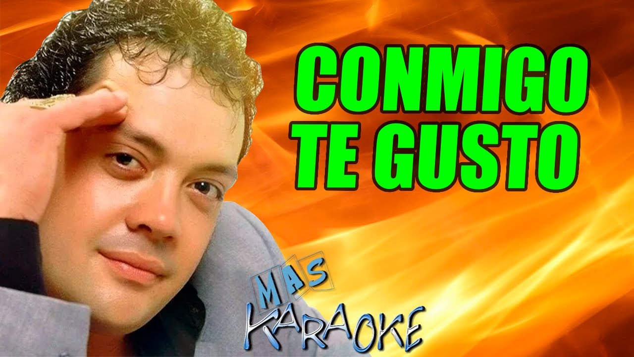 CONMIGO TE GUSTO
