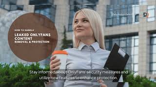 Remove Leaked OnlyFans Videos and Photos | Protect Your Content & Online Reputation