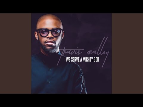 We Serve A Mighty God