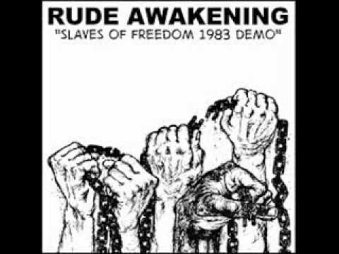 Rude Awakening - Slaves of freedom ( 1983 US Hardcore )