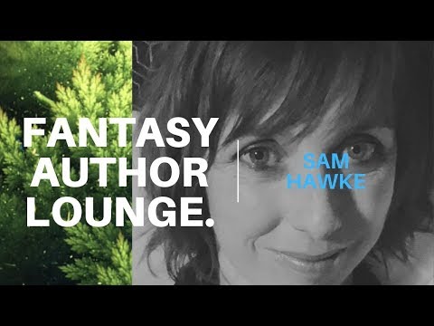 The Fantasy Author Lounge #5 - Sam Hawke