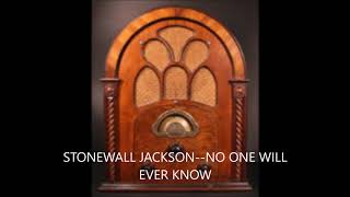 STONEWALL JACKSON  NO ONE WILL EVER KNOW