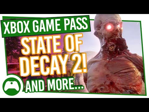 Xbox Game Pass: State Of Decay 2 And Loads More!