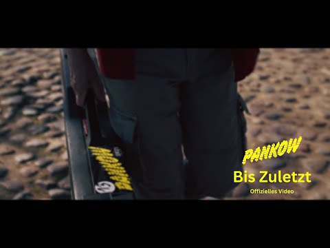 PANKOW | Bis Zuletzt (Offizielles Video)