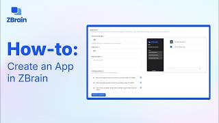 ZBrain Tutorial: How to Create an App