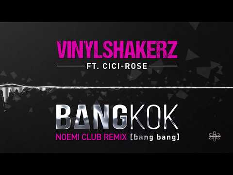 VINYLSHAKERZ feat. CICI-ROSE - BANGKOK [bang bang] - NOEMI CLUB REMIX