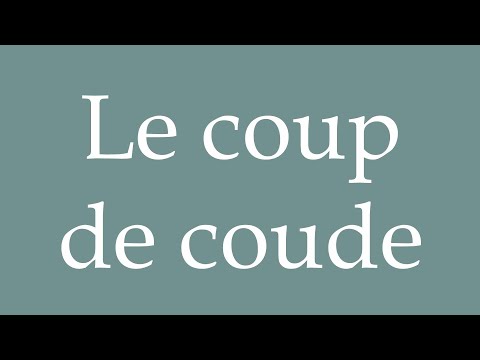 How to Pronounce ''Le coup de coude'' (The nudge) Correctly in French